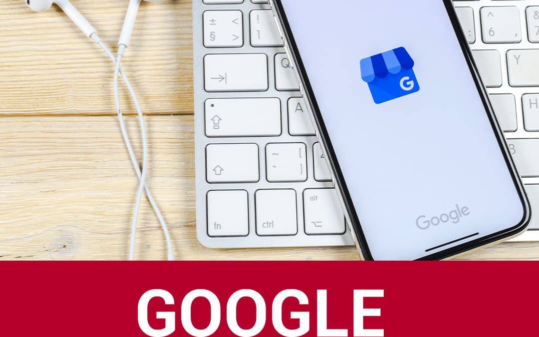 Google My Business : 10 bonnes raisons de l’utiliser   pour son référencement local