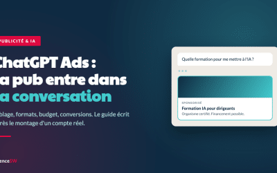 ChatGPT Ads : comment faire de la publicité dans ChatGPT en 2026